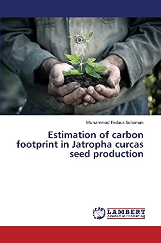 Estimation of carbon footprint in Jatropha curcas seed production