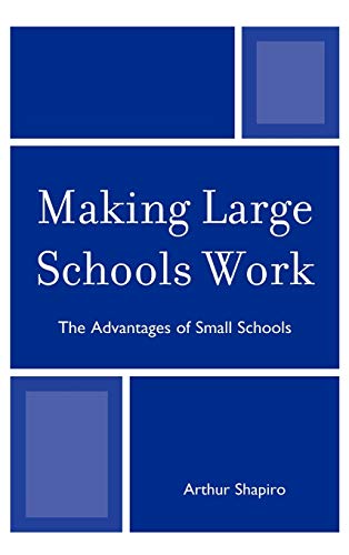 Making Large Schools Work: The Advantages of Small Schools