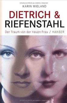 Dietrich & Riefenstahl: Der Traum von der neuen Frau