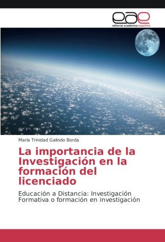 La importancia de la Investigación en la formación del licenciado: Educación a Distancia: Investigación Formativa o formación en investigación