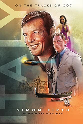 Simon Firth Italy, Exploring The James Bond Connections (On The Tracks Of 007)