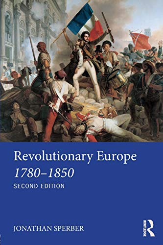 Jonathan Sperber Revolutionary Europe 1780–1850 (Longman History Of Modern Europe)