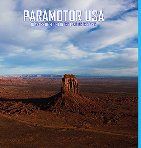 Paramotor USA: 10 Years of Flight in the Land of the Free