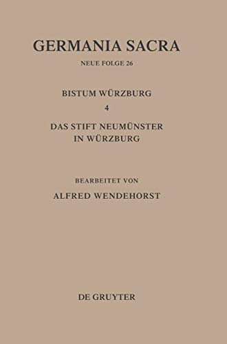 Germania Sacra, Neue Folge, Bd.26: Das Bistum Würzburg 4: Das Stift Neumünster in Würzburg