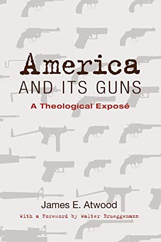 America and its Guns: A Theological Expose