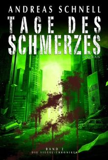 Tage des Schmerzes: Band 2 der Siegel Chroniken