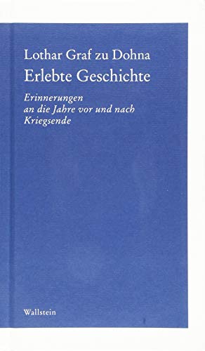 Erlebte Geschichte: Erinnerungen an die Jahre vor und nach Kriegsende