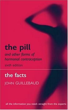 The Pill and Other Forms of Hormonal Contraceptives: The Facts