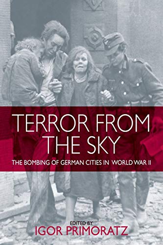 Terror from the Sky: The Bombing of German Cities in World War II