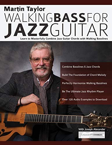 Martin Taylor Walking Bass For Jazz Guitar, Learn To Masterfully Combine Jazz Chords With Walking Basslines