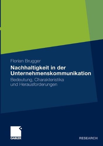 Nachhaltigkeit in der Unternehmenskommunikation: Bedeutung, Charakteristika und Herausforderungen (German Edition)
