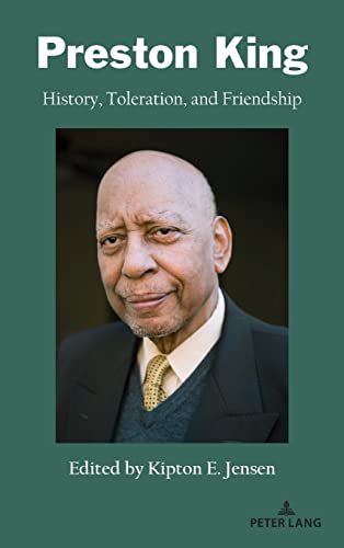 Preston King: History, Toleration, and Friendship (Currents in Media, Social and Religious Movements in the Middle East, Band 3)