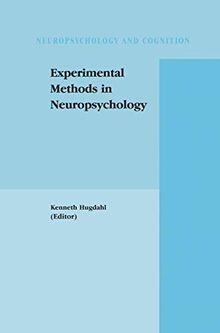 Experimental Methods in Neuropsychology (Neuropsychology and Cognition, 21, Band 21)