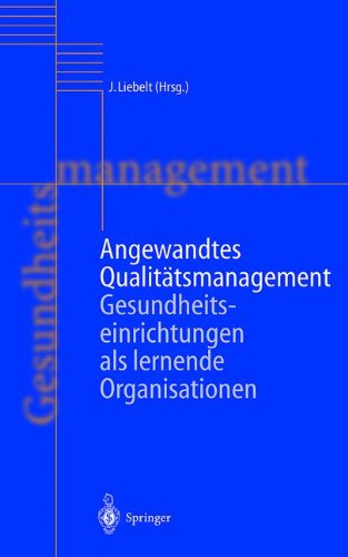 Angewandtes Qualitätsmanagement (Handbuch Gesundheitsmanagement)