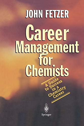 Career Management for Chemists: A Guide to Success in a Chemistry Career