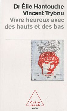 Vivre heureux avec des hauts et des bas