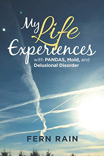 My Life Experiences with PANDAS, Mold, and Delusional Disorder