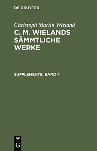 Supplemente, Band 4 (Christoph Martin Wieland: C. M. Wielands Sämmtliche Werke)