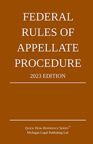 Federal Rules of Appellate Procedure; 2023 Edition: With Appendix of Length Limits and Official Forms