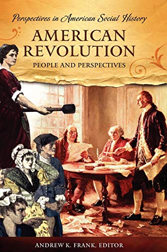 American Revolution: People and Perspectives (Perspectives in American Social History)
