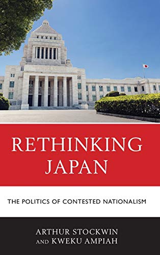 Rethinking Japan: The Politics of Contested Nationalism (New Studies of Modern Japan)