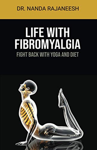 Life With Fibromyalgia: Fight Back With Yoga And Diet