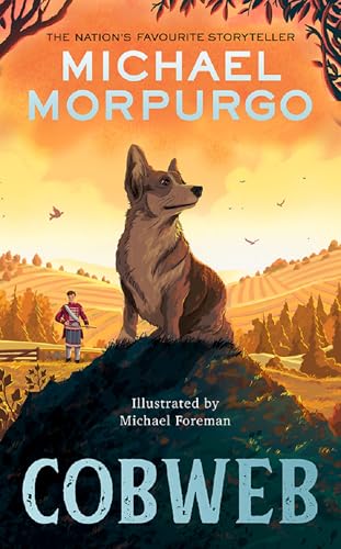 Michael Morpurgo Cobweb, A Heart-warming New Story Of Bravery, Friendship, And An Incredible Journey, For Children And Adults Everywhere From The Bestselling Author
