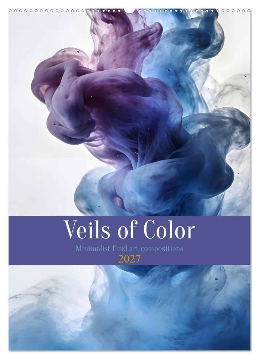 Veils of Color - Minimalist fluid art compositions (Wall Calendar 2027 DIN A2 portrait), CALVENDO 12 Month Wall Calendar