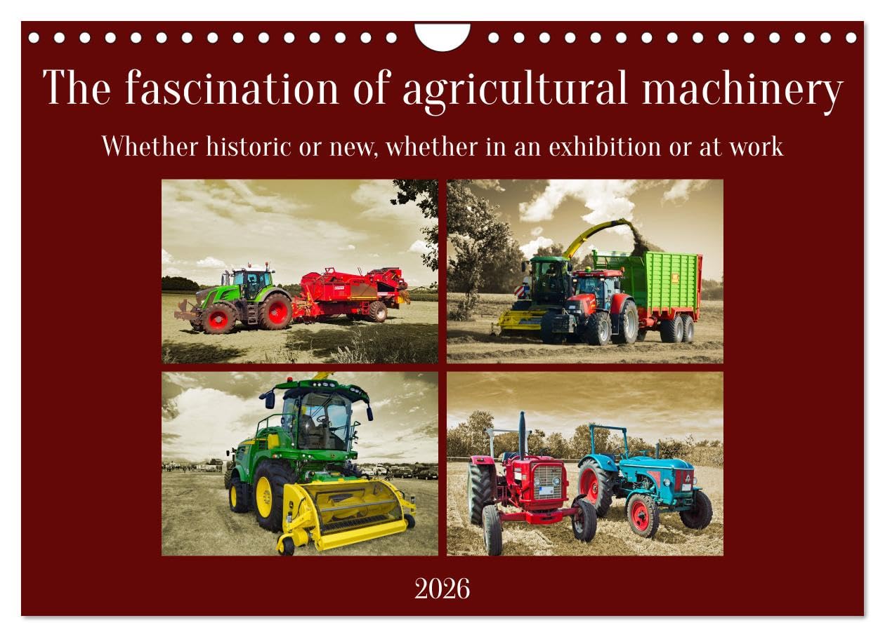 The fascination of agricultural machinery (Wall Calendar 2026 DIN A4 landscape), CALVENDO 12 Month Wall Calendar: Whether historic or new, whether in an exhibition or at work