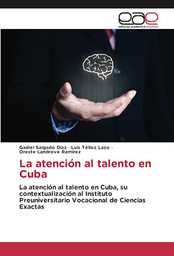La atención al talento en Cuba: Su contextualización al Instituto Preuniversitario Vocacional de Ciencias Exactas