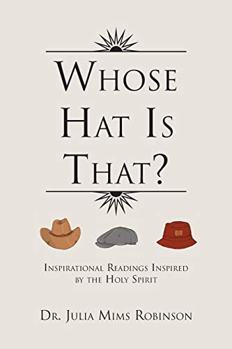 Whose Hat Is That?: Inspirational Readings Inspired by the Holy Spirit