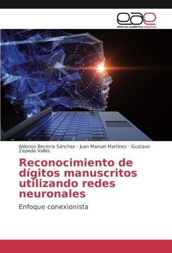 Reconocimiento de dígitos manuscritos utilizando redes neuronales: Enfoque conexionista