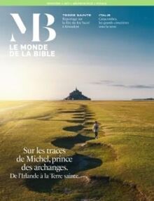 Monde de la Bible - juin 2024 Nø 249: NOUVELLE FORMULE