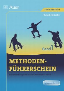 Methodenführerschein 1: Bausteine für systematisches Methoden-Lernen. Klassenstufen 5-8 und 7/8