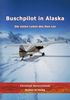 Buschpilot in Alaska: Die vielen Leben des Don Lee