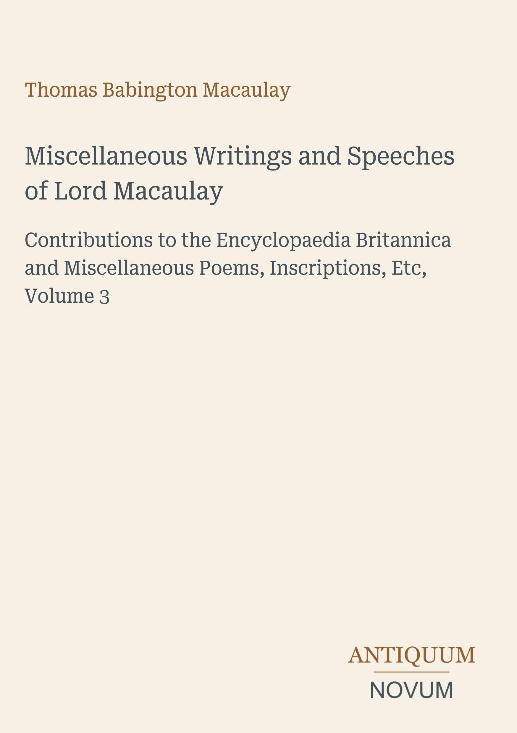 Miscellaneous Writings and Speeches of Lord Macaulay
