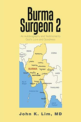 Burma Surgeon 2: An Autobiography and Testimonial to God’s Love and Goodness