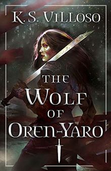 The Wolf of Oren-Yaro (Chronicles of the Bitch Queen, Band 1)