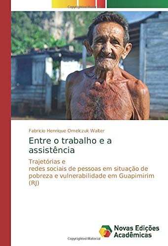 Entre o trabalho e a assistência: Trajetórias e redes sociais de pessoas em situação de pobreza e vulnerabilidade em Guapimirim (RJ)