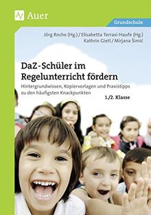 DaZ-Schüler im Regelunterricht fördern Kl. 1+2: Hintergrundwissen, Kopiervorlagen und Praxistipps zu den häufigsten Knackpunkten (1. und 2. Klasse)