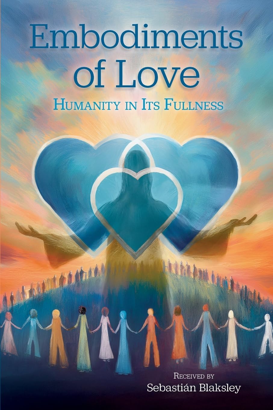 Embodiments of Love: Humanity in Its Fullness