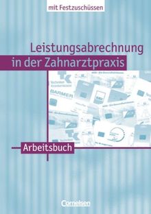 Zahnmedizinische Fachangestellte - Leistungsabrechnung in der Zahnarztpraxis - Neubearbeitung (mit Festzuschüssen): Band 1 - BEMA, GOZ und GOÄ: Arbeitsbuch: BEMA. GOZ. GOÄ