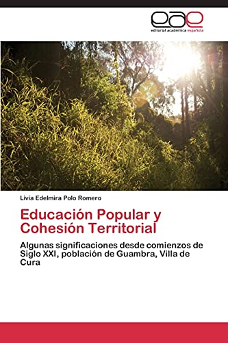 Educación Popular y Cohesión Territorial: Algunas significaciones desde comienzos de Siglo XXI, población de Guambra, Villa de Cura