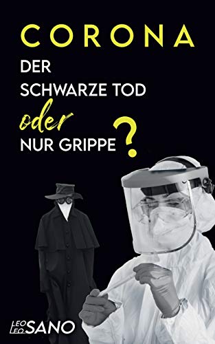 Corona Der Schwarze Tod oder nur Grippe