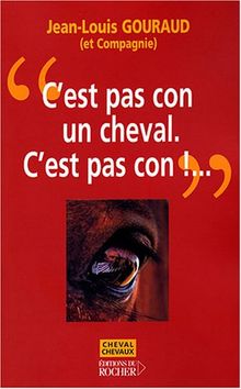 C'est pas con, un cheval, c'est pas con !... (Louis-Ferdinand Céline, Casse-pipe, 1952)