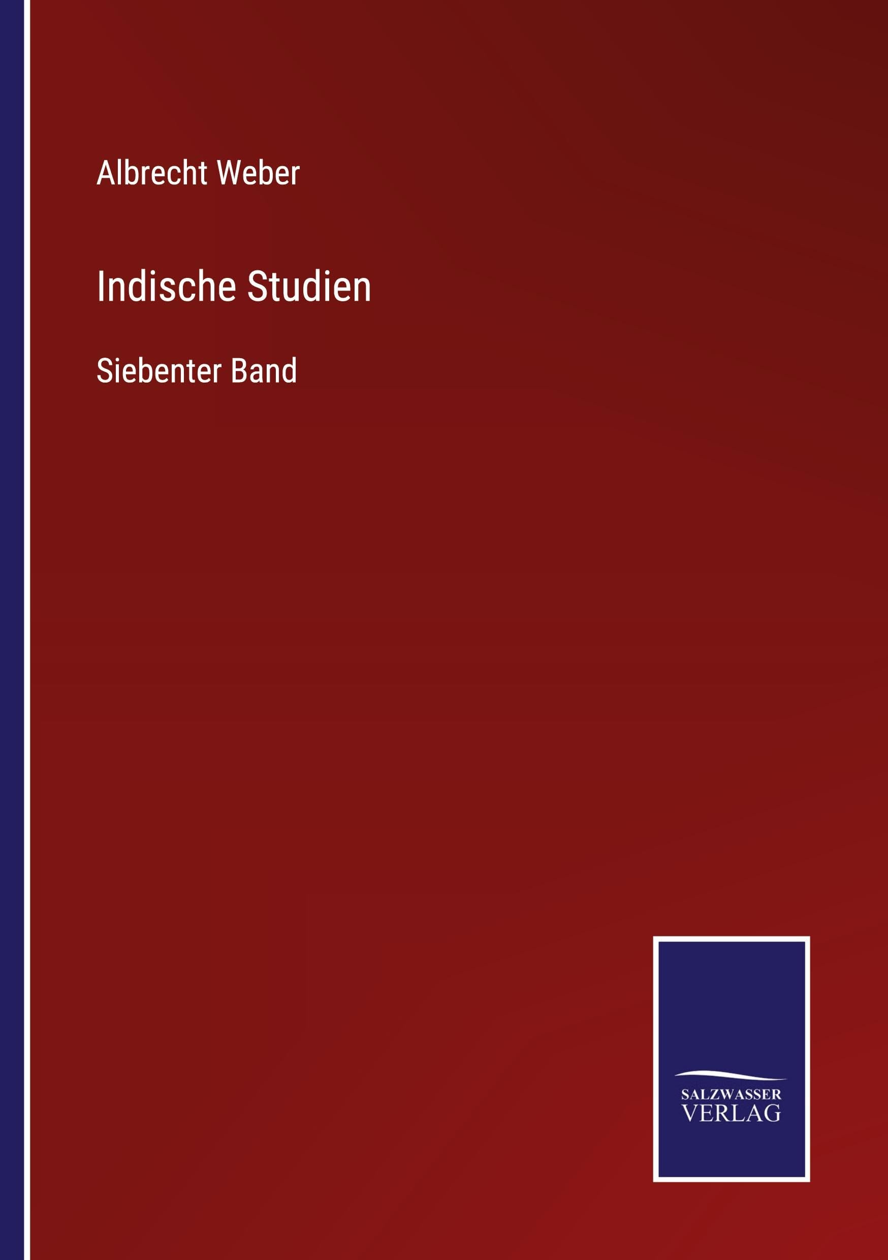 Indische Studien: Siebenter Band