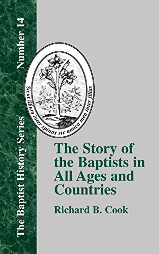 The Story of the Baptists: In All Ages and Countries (Baptist History)