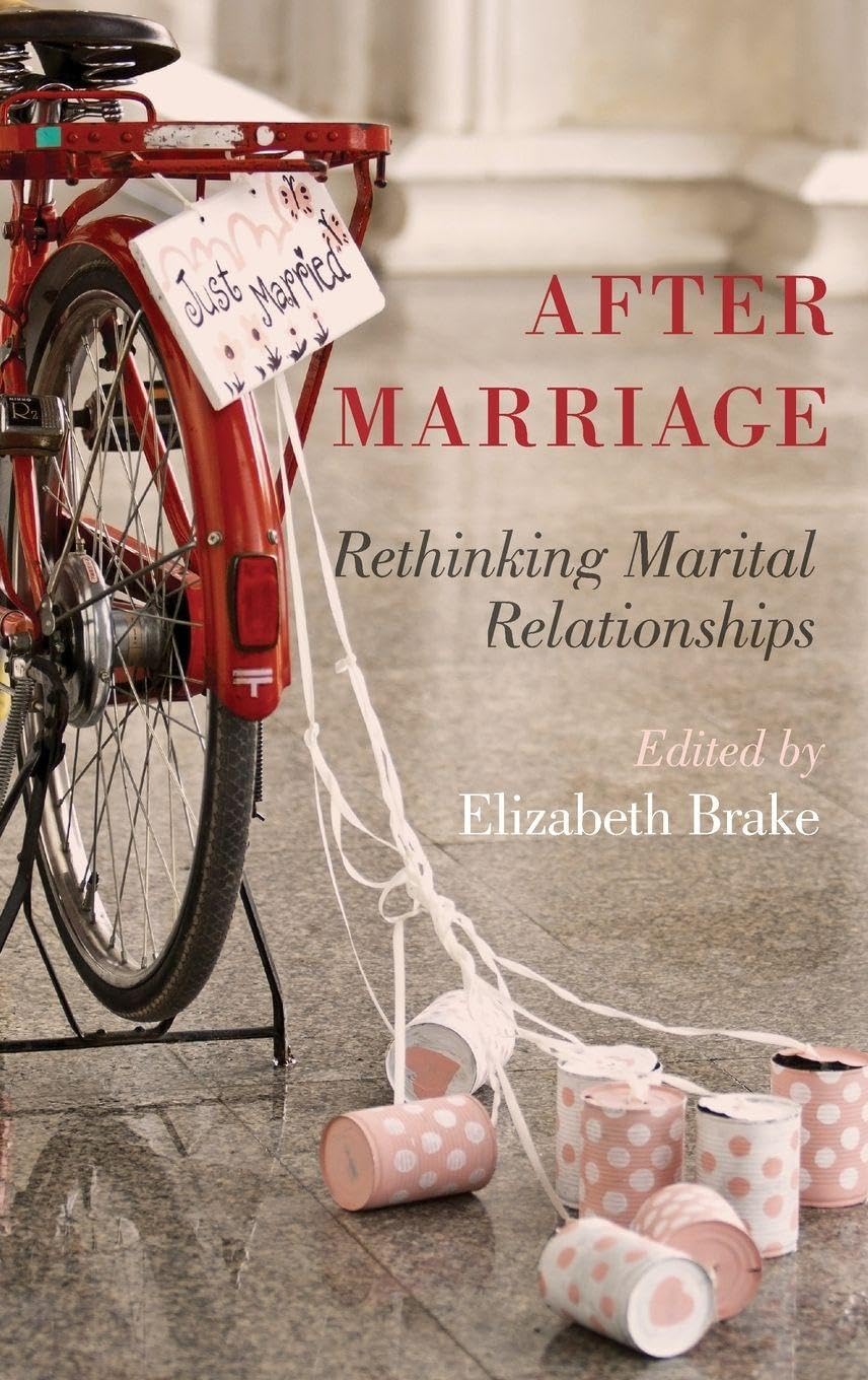 After Marriage: Rethinking Marital Relationships