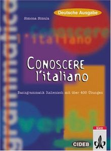 Conoscere l' italiano, Textbuch: Eine kombinierte Regel- und Übungsgrammatik für Italienischlernende mit geringen Vorkenntnissen