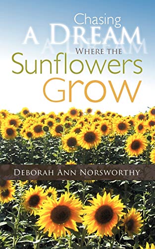 Chasing A Dream Where The Sunflowers Grow